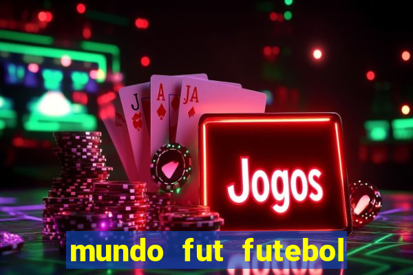 mundo fut futebol ao vivo